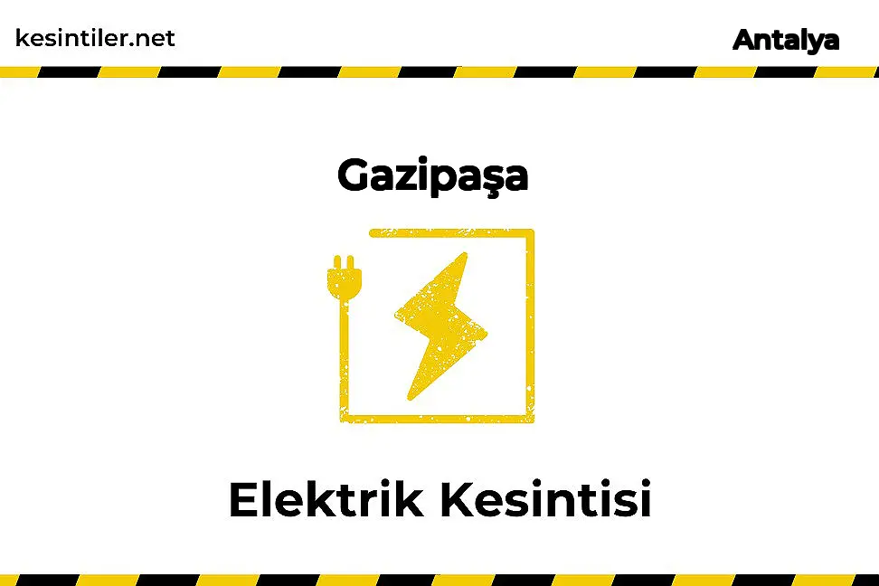 14 Kasım 2024 Gazipaşa / Antalya Elektrik Kesintisi Yaşanacaktır