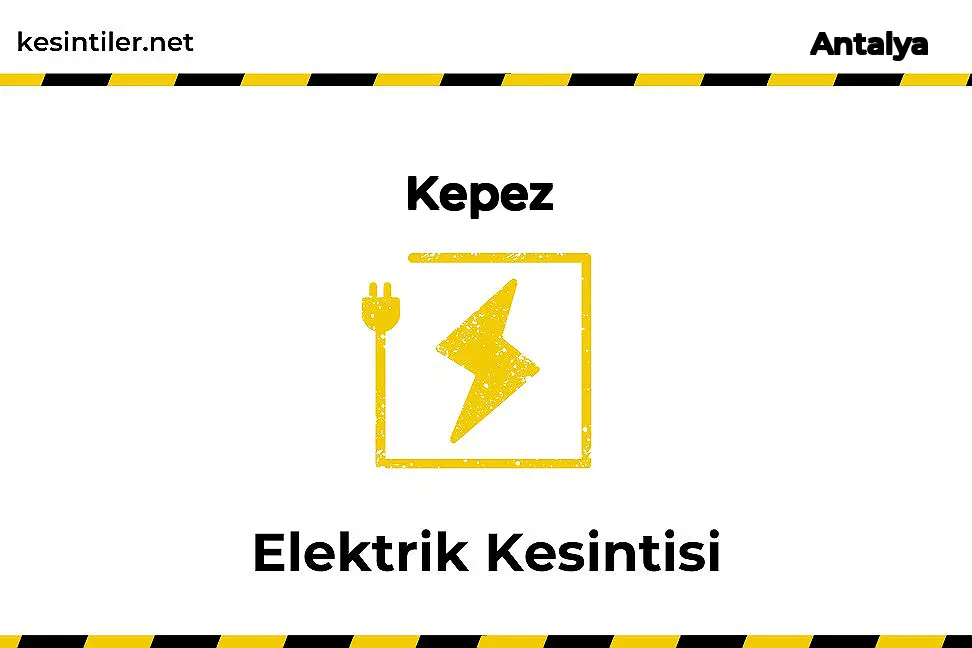 08 Kasım 2024 Kepez / Antalya Elektrik Verilmeyecektir