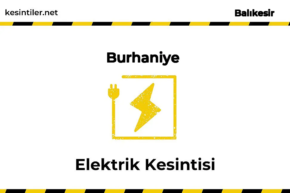 13 Şubat 2026 Burhaniye / Balıkesir Elektrik Arıza Bilgisi