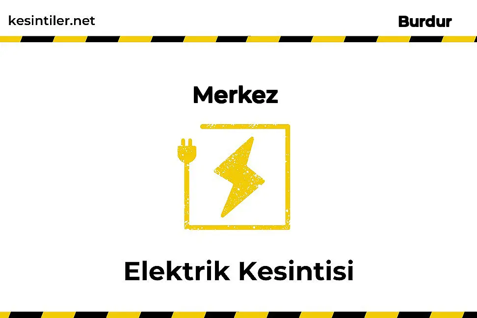 13 Kasım 2024 Merkez / Burdur Elektrik Arıza Bilgisi