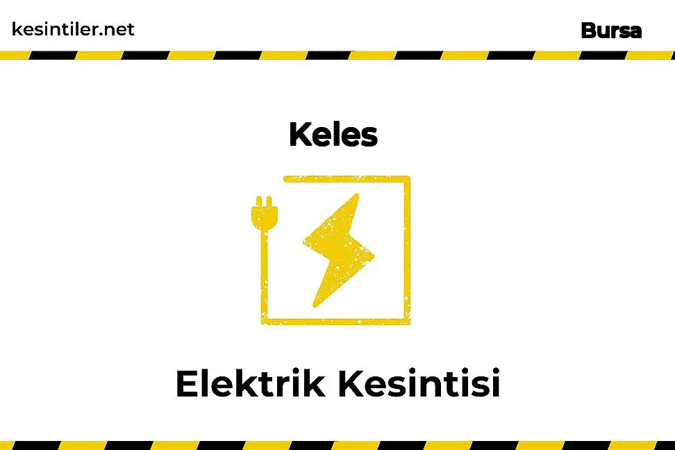 20 Ekim 2023 Keles / Bursa Elektrik Kesintisi Planlanmaktadır