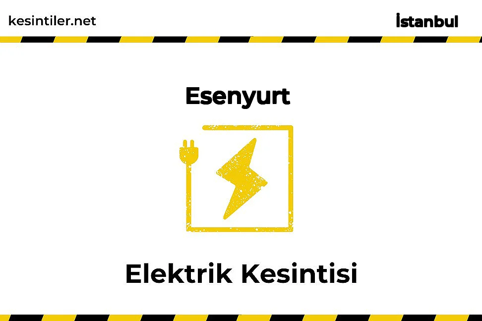 09 Şubat 2026 Esenyurt / İstanbul Elektrik Kesinti Haberi