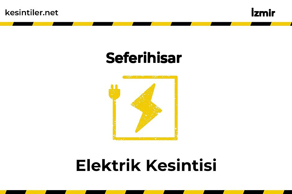01 Şubat 2026 Seferihisar / İzmir Elektrik Kesinti Var