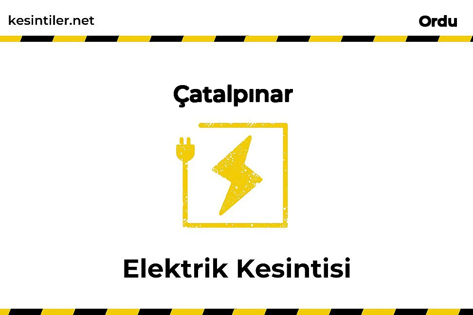 13 Aralık 2025 Çatalpınar / Ordu Elektrik Kesinti Haberi
