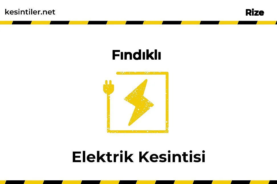 02 Mayıs 2025 Fındıklı / Rize Elektrik Arıza Bilgisi