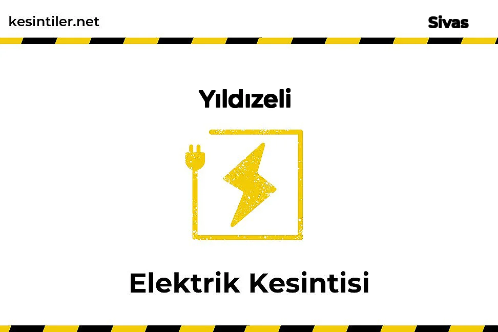 25 Kasım 2024 Yıldızeli / Sivas Elektrik Kesinti Var