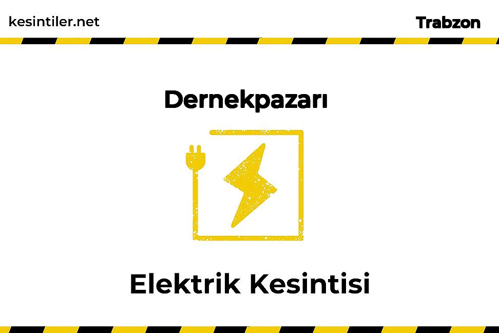 05 Kasım 2022 Dernekpazarı / Trabzon Elektrik Kesinti Haberi