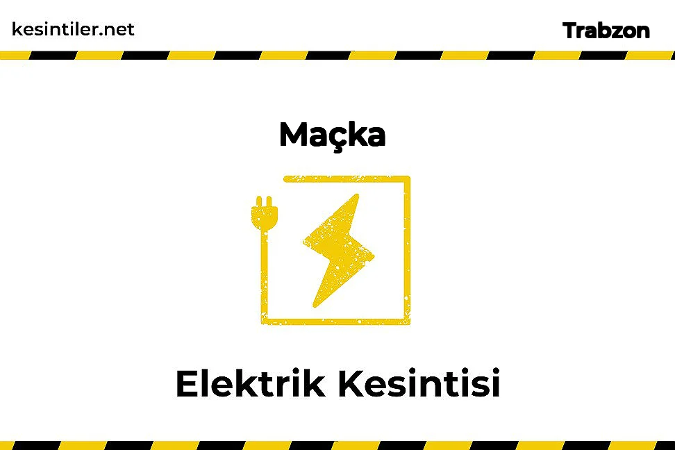 10 Eylül 2022 Maçka / Trabzon Elektrik Arıza Bilgisi