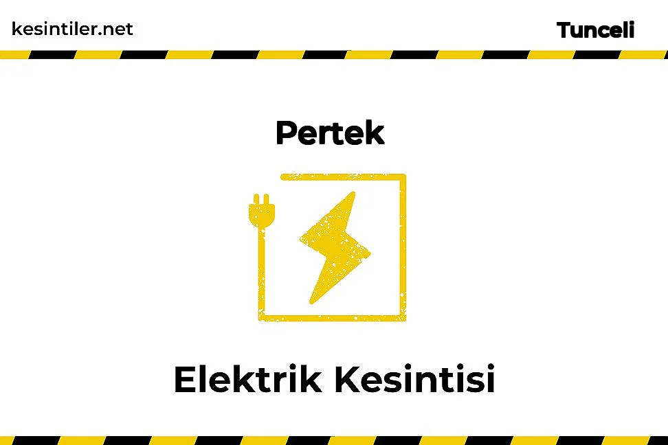 20 Kasım 2025 Pertek / Tunceli Elektrik Kesinti Detayı