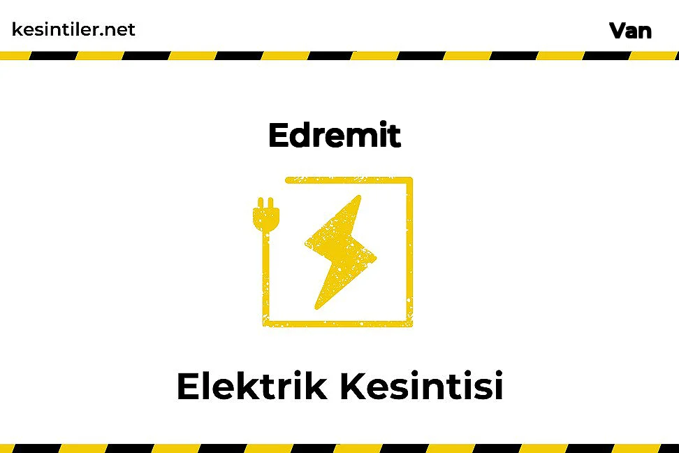 11 Şubat 2026 Edremit / Van Elektrik Kesinti Var