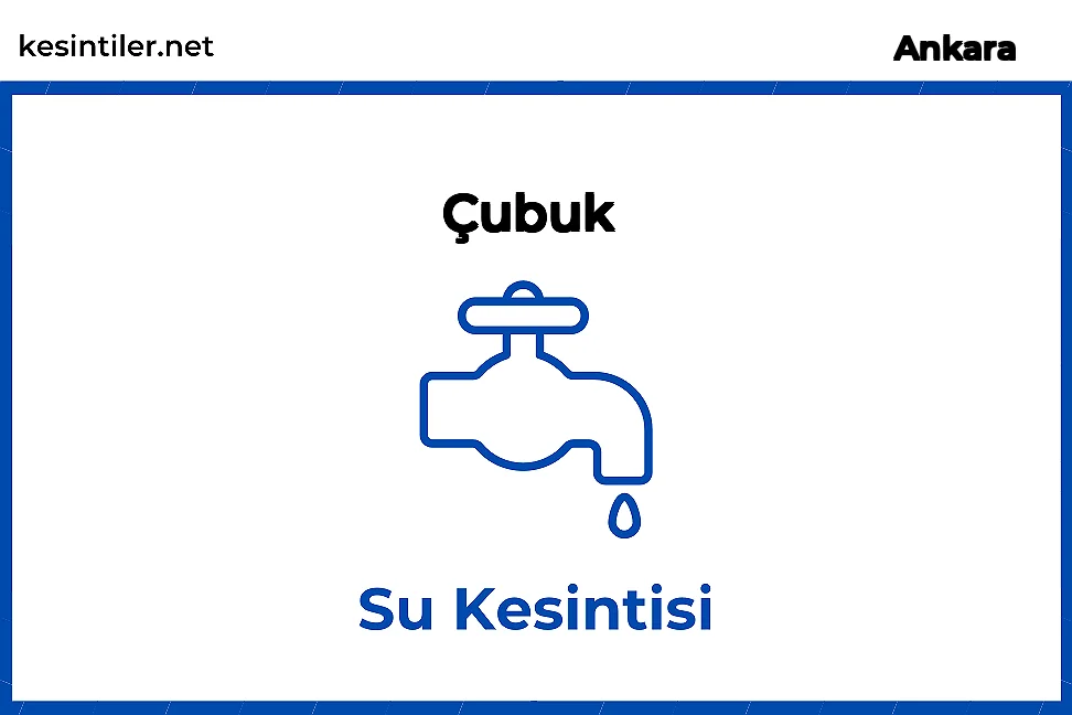 16 Aralık 2025 Çubuk / Ankara Su Arıza Bilgisi