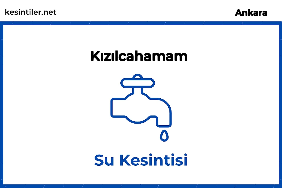 09 Şubat 2026 Kızılcahamam / Ankara Su Arıza Bilgisi