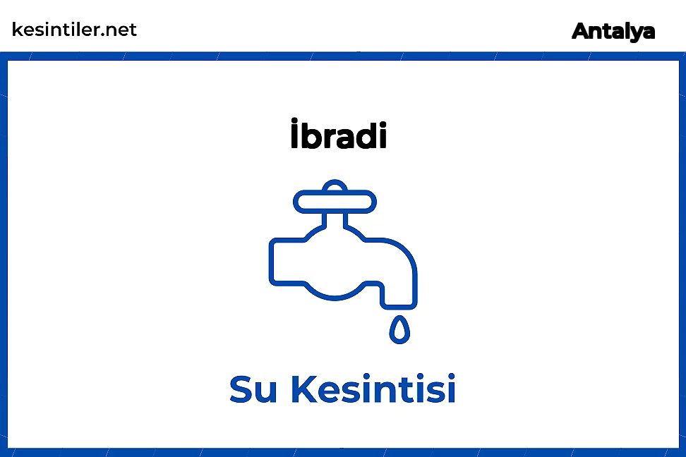 13 Ekim 2022 İbradi / Antalya Su Kesinti Detayı