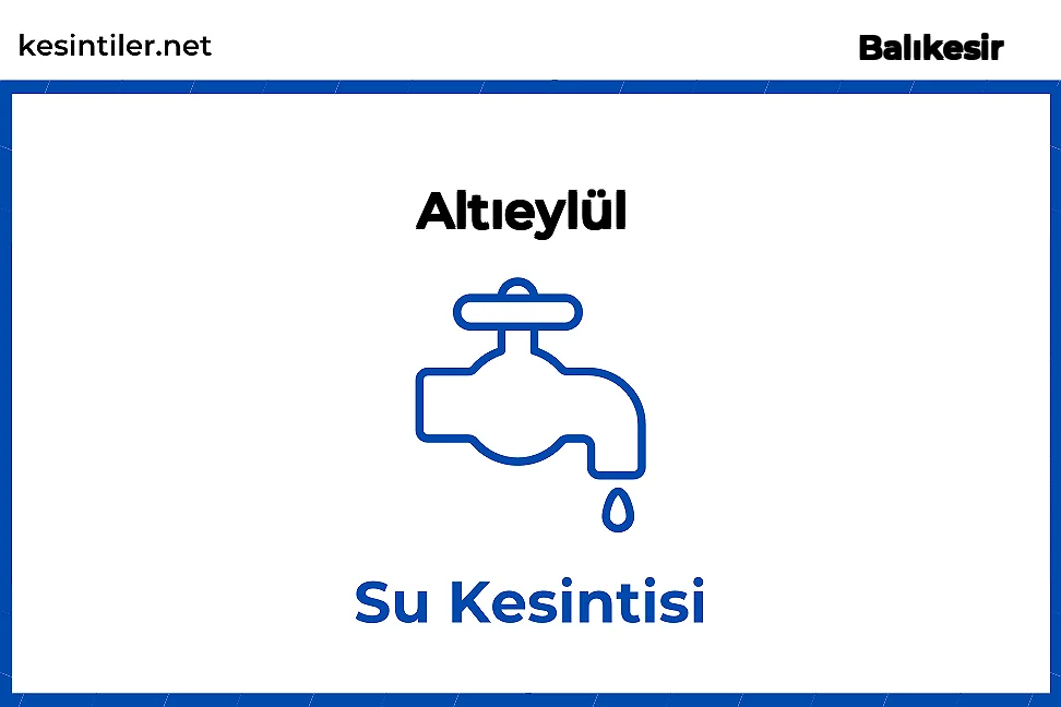 16 Eylül 2025 Altıeylül / Balıkesir Su Kesinti Haberi