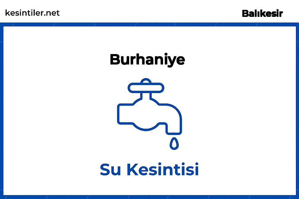 Burhaniye / Balıkesir 16 Eylül 2025 Tarihinde 8 saat 30 dakika Su Kesintisi