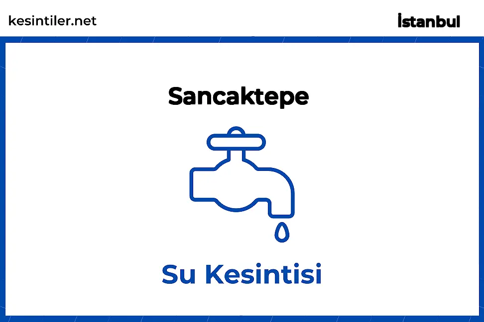 19 Kasım 2025 Sancaktepe / İstanbul Su Kesinti Var