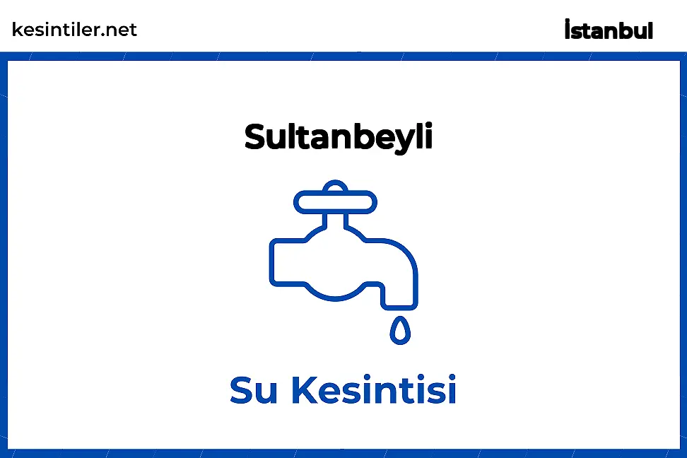 13 Ekim 2023 Sultanbeyli / İstanbul Su Kesinti Haberi