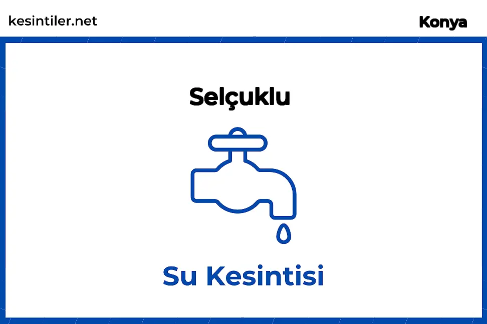 11 Şubat 2026 Selçuklu / Konya Su Arıza Bilgisi