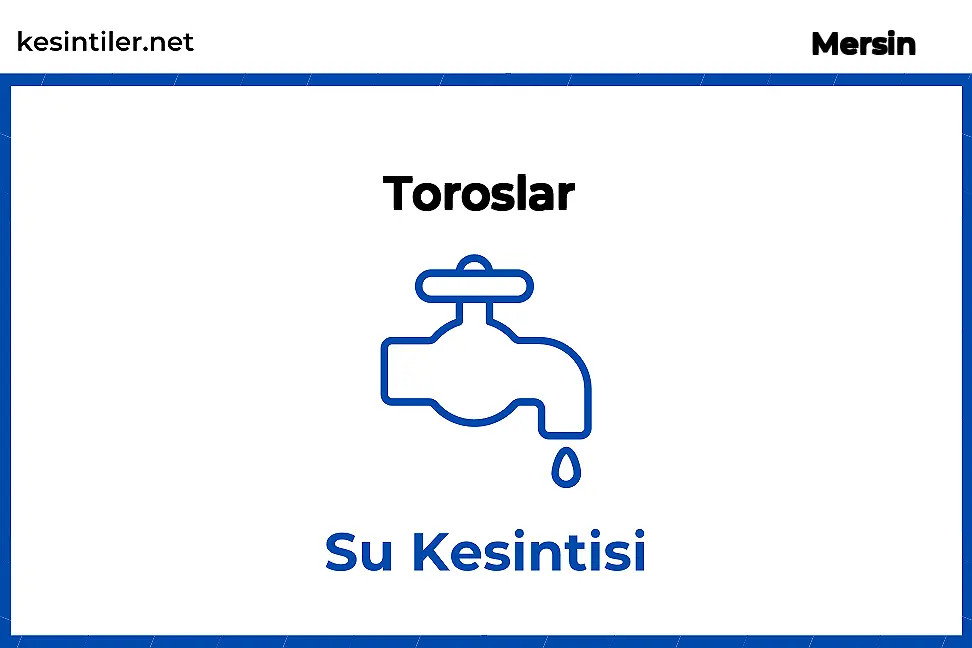 10 Haziran 2025 Toroslar / Mersin Su Verilmeyecektir